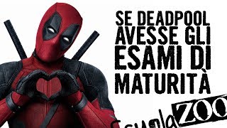 SE DEADPOOL AVESSE GLI ESAMI DI MATURITÀ  PARODIA ScuolaZoo [upl. by Cohlette]