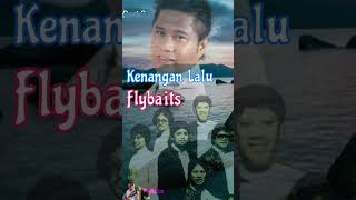 Kenangan Lalu Part 2  Flybaits Greatest Hits [upl. by Fritzie]