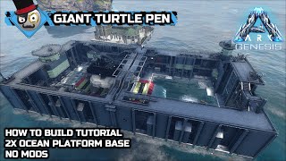 Ark Genesis  Ocean Platform base  How to Build Tutorial  Giant Turtle Pen No Mods [upl. by Karina]