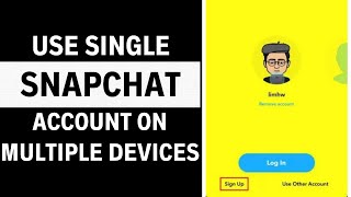 How to use Single Snapchat Account on Multiple Devices LATEST GUIDE [upl. by Une312]