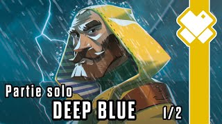 Deep Blue 12  Le Retour du Capitaine en solo [upl. by Rider813]