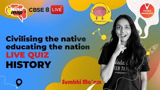 Live Quiz Civilising The Native Educating The Nation Class 8 History  Surabhi Maam YW [upl. by Ares]