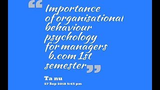 importance of organisational behaviourpsychology for managersbcom 1st semester [upl. by Aisenat]