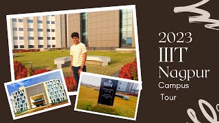 IIIT Nagpur  2023 Campus Tour [upl. by Ard]