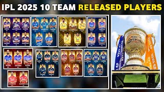 IPL 2025 Released Players Full List of Players Let Go By CSK RCB MI KKR RR DC SRH LSH PBKS GT [upl. by Hayifas]