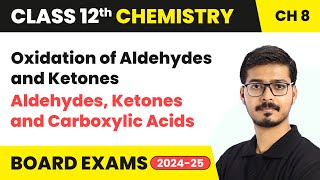 Oxidation of Aldehydes and Ketones  Aldehydes Ketones amp Carboxylic Acids  Class 12 Chemistry Ch 8 [upl. by Zamir]