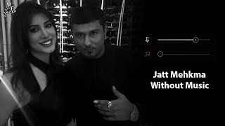 Jatt Mehkma Without Music Vocals Only  Yo Yo Honey Singh Mehwish Hayat  Glory  Now Vocals [upl. by Hannie]