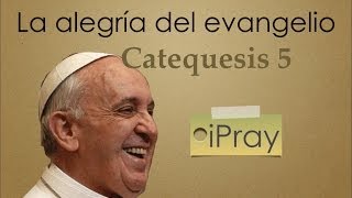 Evangelii Gaudium Catequesis nº 5 [upl. by Fishback701]