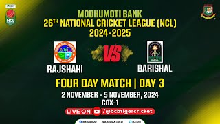 LIVE FOURDAY MATCH  Day 03  Rajshahi vs Barishal  Cox1  Modhumoti Bank NCL 20242025 [upl. by Inajna722]