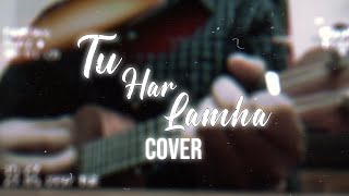 Tu Har Lamha  Khamoshiyan  Arijit Singh  Cover [upl. by Socram]