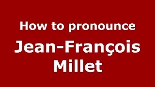 How to pronounce JeanFrançois Millet FrenchFrance  PronounceNamescom [upl. by Thedrick306]