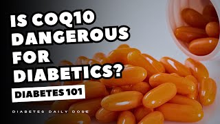 Is CoQ10 Dangerous For Diabetics [upl. by Peri838]