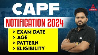 CAPF AC Notification 2024  CAPF AC Exam Date Age Limit Pattern Eligibility Complete Information [upl. by Goldfarb114]