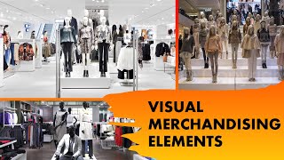 Important Elements of Visual Merchandising in Retail [upl. by Hardin]