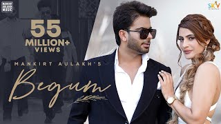 Begum Official Video Mankirt Aulakh  Fame Muzic  Kirat Gill  Sky  New Punjabi Song 2021 [upl. by Akkeber]