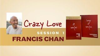 Crazy Love Session 1  Francis Chan  Christian Book Bible Study [upl. by Rexanna]