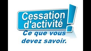 Cessation dactivité  Ce Que Vous Devez Savoir  Vidéo 211 [upl. by Yblek]