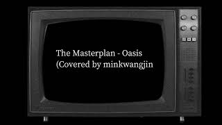 The Masterplan  Oasis covered by minkwangjin [upl. by Arahsat382]