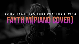 DecibelNakai X Ruva Rangu X What Kind Of World Fayth M Piano Cover [upl. by Treacy]