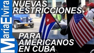 NUEVAS RESTRICCIONES PARA AMERICANOS EN CUBA [upl. by Yand]