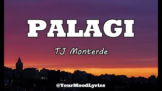 Palagi  TJ Monterde Lyric Video  dhorynmarimon [upl. by Estell]