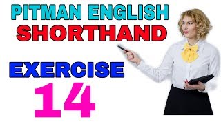 Shorthand Exercise 14  Pitman English Shorthand  Steno  Exercise No 14  Stenography [upl. by Tanya]