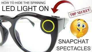 How To Hide The LED Recording Light On Snapchat Spectacles [upl. by Desdamonna871]