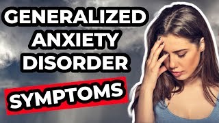 Generalized Anxiety Disorder SYMPTOMS [upl. by Drue]