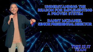 Understanding The Reason For Implementing A Proven System  Danny McDaniel [upl. by Walkling]