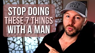 7 Things To NEVER Do With A Man Every Woman Needs To Know This [upl. by Alia]