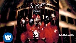 Slipknot  Scissors Audio [upl. by Leira603]