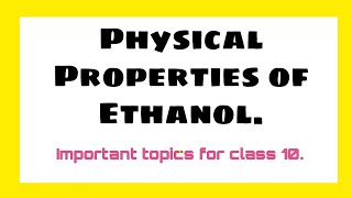 Physical properties of Ethanol Class 10 Important CBSE [upl. by Ennaharas]