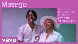 Masego  Bliss Abroad Live Performance  Vevo ft Sheléa [upl. by Sremlahc582]