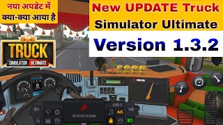 New Update 132 Truck Simulator Ultimate Whats New This Update [upl. by Sunny48]