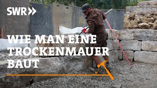 Wie man eine Trockenmauer baut  SWR Handwerkskunst [upl. by Azilem]