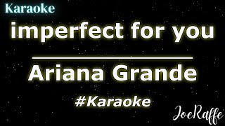 Ariana Grande  imperfect for you Karaoke [upl. by Manno657]