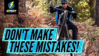 7 Trail Riding Mistakes People Make When New To E Mountain Biking [upl. by Atikan]