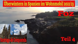 Überwintern in Spanien mit dem Wohnmobil 202223 Teil 4💖besuch von Foz und Santiago de Compostela😍 [upl. by Asirralc]