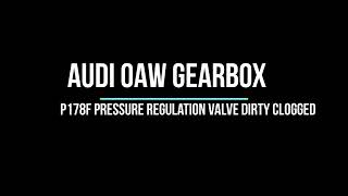 9767 Pressure regulation valve P178F dirty clogged Audi oaw gearbox clogged [upl. by Meeharbi]