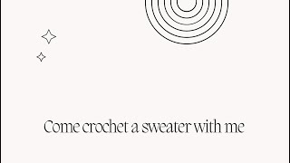 Come crochet a sweater part one [upl. by Haran]