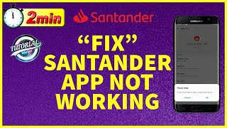 How to Fix Santander Mobile App Not Working on Android Devices 2023 [upl. by Ynaffet]