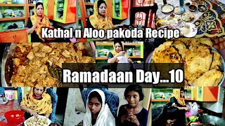 Ramadaan Day 10  Kathal n Aloo pakoda Recipe  Rounaque Kitchen N Vlog [upl. by Regni462]