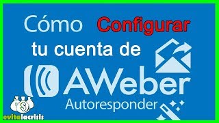 ✉ Configurar Ajustes d Aweber en Español ✅ Email Marketing 💌 👍 TUTORIAL COMPLETO PASO A PASO 2019 [upl. by Notpmah]