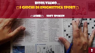 ASMR ITA ♦ Risolviamo i giochi di Enigmistica Sport ♦ 2 ♦ Soft Spoken [upl. by Avaria]