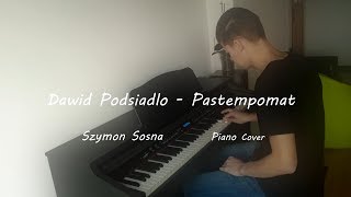 Dawid Podsiadlo  Pastempomat Piano [upl. by Aenat]