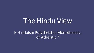 Hinduism  Polytheistic OR Monotheistic OR Atheistic [upl. by Kolb]