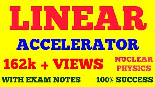 LINEAR ACCELERATOR  LINAC  AIM PRINCIPLE CONSTRUCTION WORKING OF LINEAR ACCELERATOR  NOTES [upl. by Camila587]