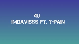 4u by ImDavisss Ft TPain Lyrics [upl. by Airamasor]