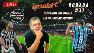 DICAS E O TIME DA RODADA 37 DO CARTOLA FC 2023 DESPEDIDA DO SUAREZ ELE VAI JOGAR MUITO [upl. by Aihtnyc]