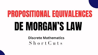 De Morgans Law  Propositional Equivalences  Discrete Mathematics in shortcuts [upl. by Adnorahs277]